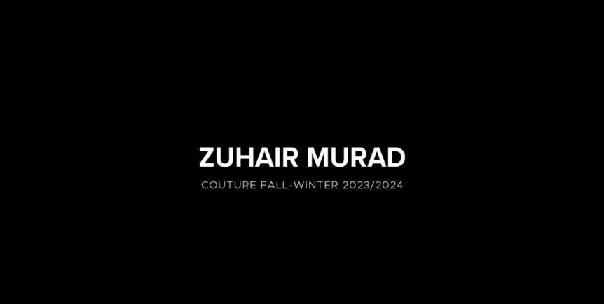 Zuhair Murad Haute Couture Fall 2023-2024 - Fashion Week Insider